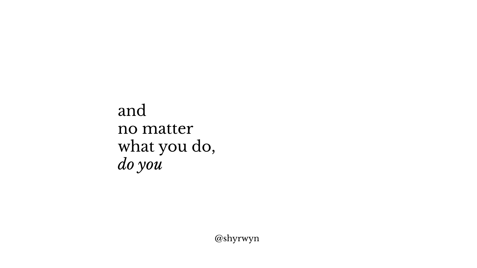 Do you dav shy we write